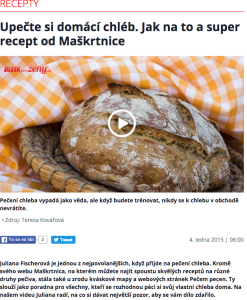 Blesk 4. 1. 2015 http://prozeny.blesk.cz/clanek/pro-zeny-recepty/294285/upecte-si-domaci-chleb-jak-na-to-a-super-recept-od-maskrtnice.html